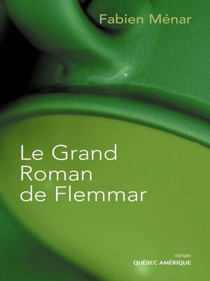 cover image of Le Grand Roman de Flemmar